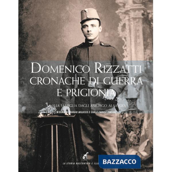 Cronache di guerra e prigionia. La sua famiglia dagli Asburgo ai Savoia