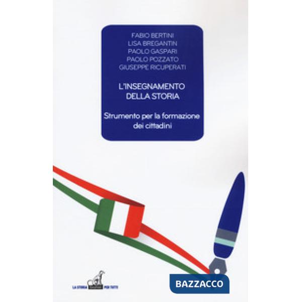 Insegnamento della storia. Strumento per la formazione dei cittadini (L')