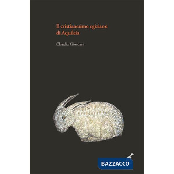 Cristianesimo egiziano ad Aquileia (Il)