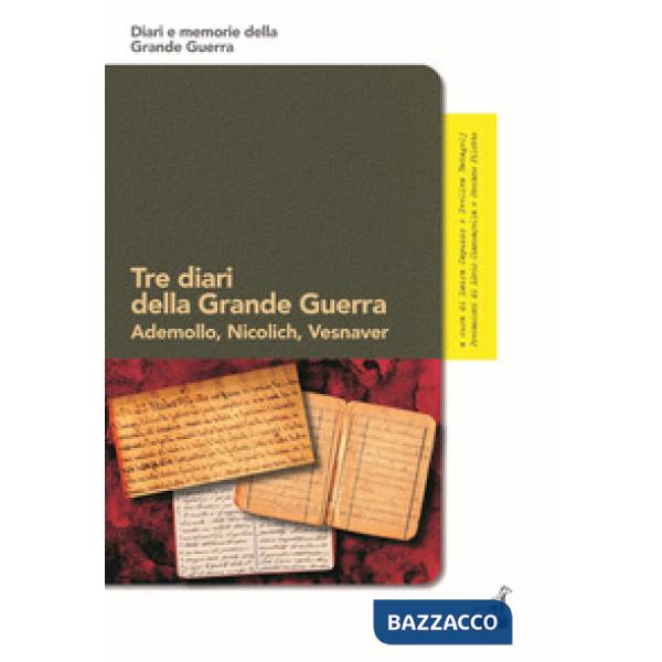Tre diari della grande guerra. Ademollo, Nicolich, Vesnaver