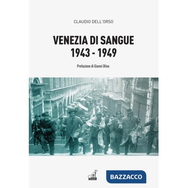 Venezia di sangue 1943-49