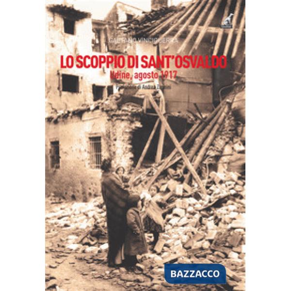 Scoppio di Sant'Osvaldo. Udine, agosto 1917 (Lo)