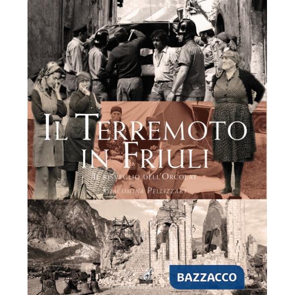 Terremoto in Friuli. Il risveglio dell'Orcolat (Il)