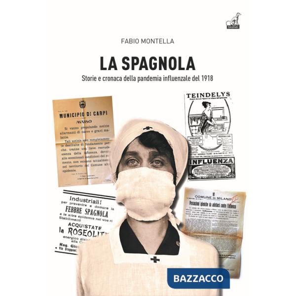 Spagnola. Storia e cronaca della pandemia influenzale del 1918 (La)