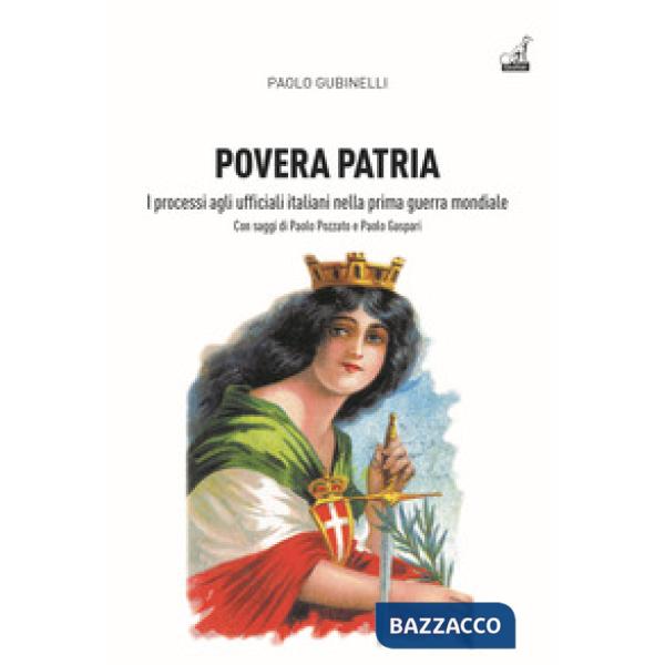 Povera patria. I processi agli ufficiali italiani nella prima guerra mondiale