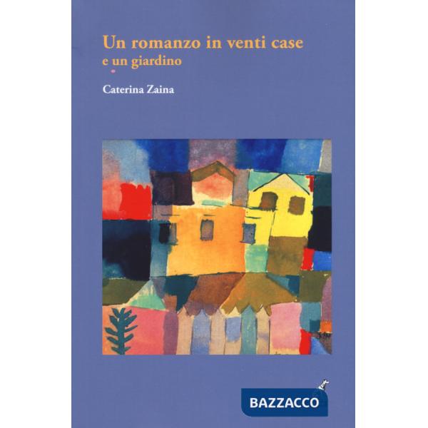 Romanzo in venti case e un giardino (Un)