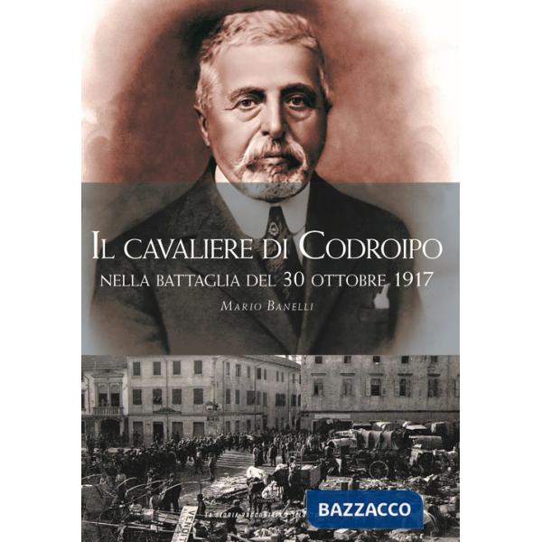 Cavaliere di Codroipo nella battaglia del 30 ottobre 1917 (Il)