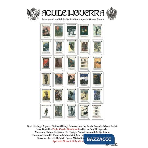 Aquile in guerra. Rassegna di studi della Società storica per la guerra bianca. Vol. 30: Speciale: 30 anni di Aquile in guerra