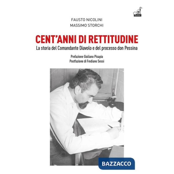 Cent'anni di rettitudine. La storia del Comandante Diavolo e del processo don Pessina