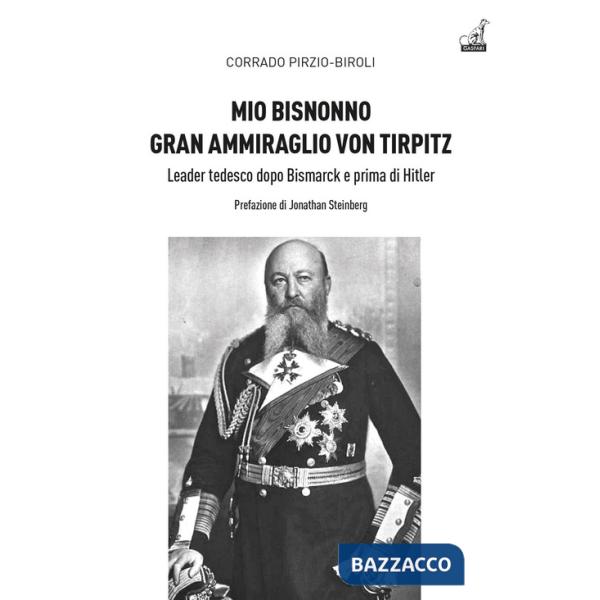 Mio bisnonno gran ammiraglio Von Tirpitz. Leader tedesco dopo Bismarck e prima di Hitler