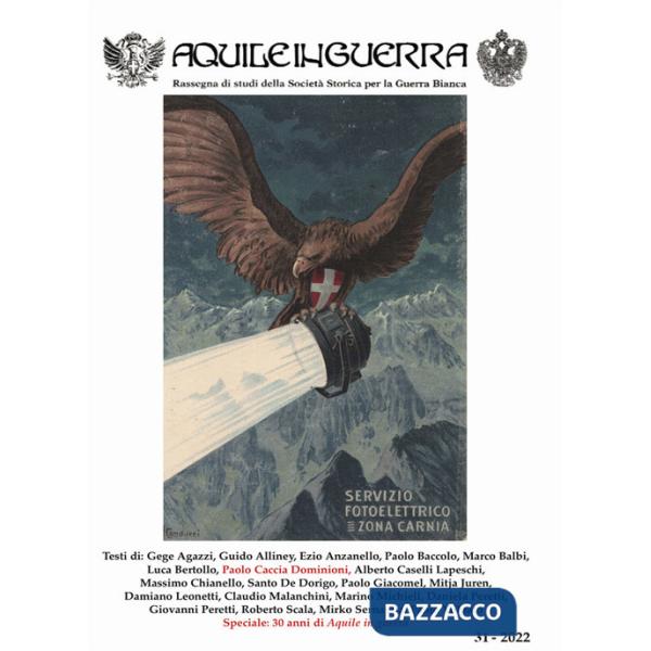 Aquile in guerra. Rassegna di studi della Società storica per la guerra bianca (2023). Vol. 31