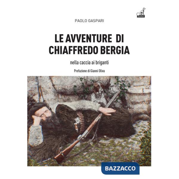 Avventure di Chiaffredo Bergia nella caccia ai briganti abruzzesi (Le)