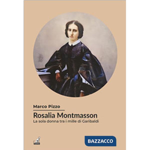 Rosalia Montmasson tra i Mille di Garibaldi