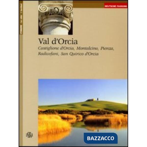 Val d'Orcia, Castiglione d'Orcia, Montalcino, Pienza Radicofani, San Quirico d'o