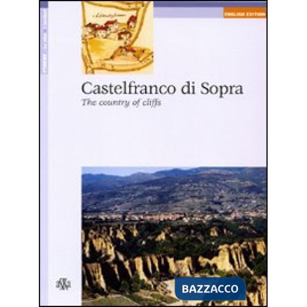 Castelfranco di Sopra. The country of cliffs