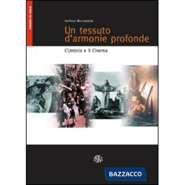 Tessuto d'armonie profonde. L'Umbria e il cinema (Un)