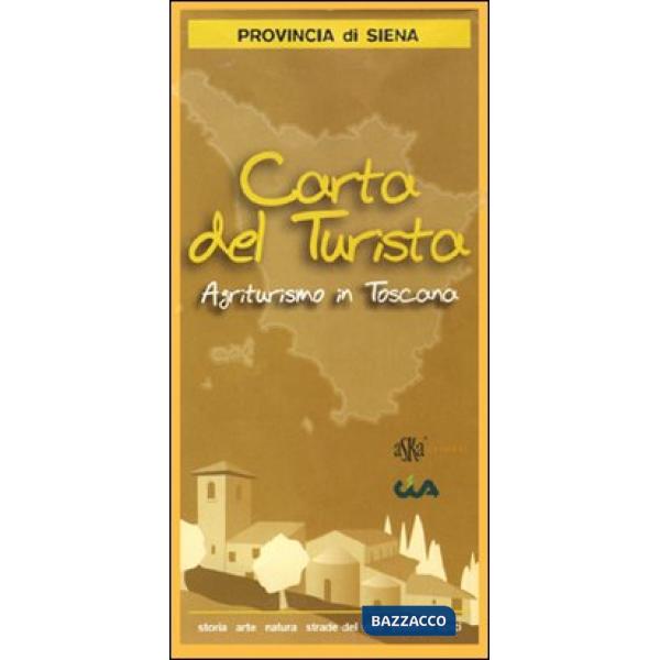 Carta del turista. Provincia di Siena. Agriturismo in Toscana