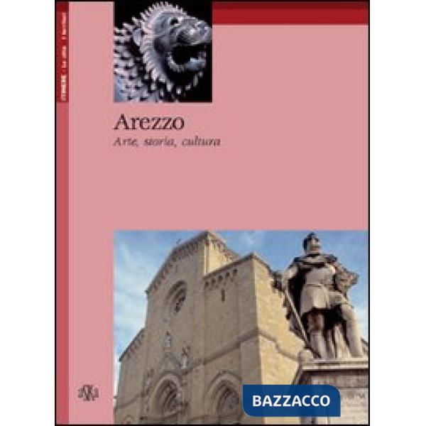 Arezzo. Arte, storia, cultura