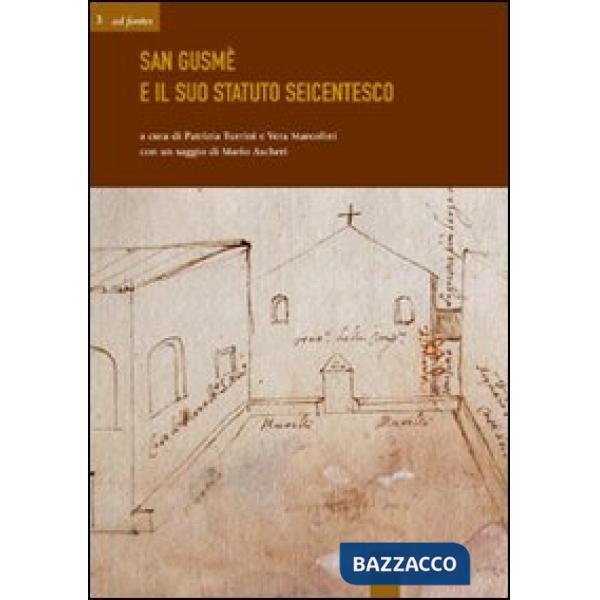 San Gusmé e il suo statuto seicentesco