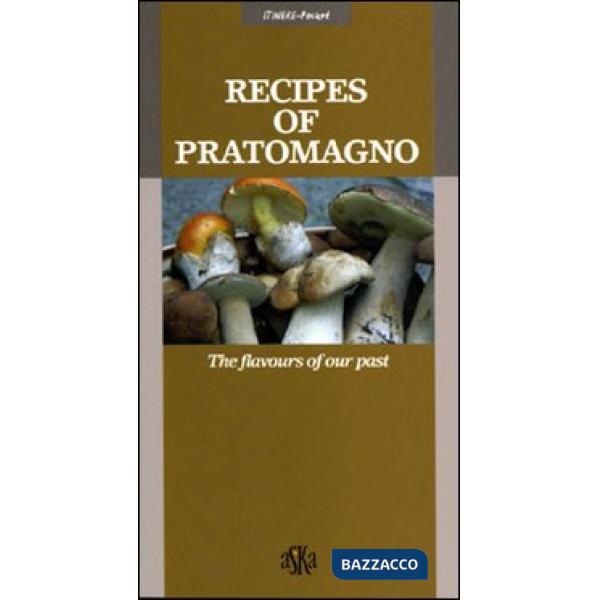 Recipes of Pratomagno. The flavours of our past