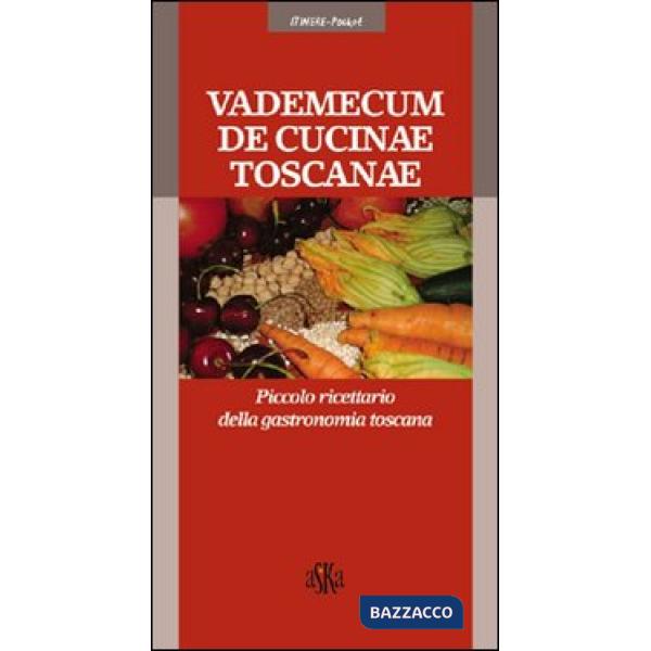 Vademecum de cucinae toscanae. Piccolo ricettario della gastronomia toscana
