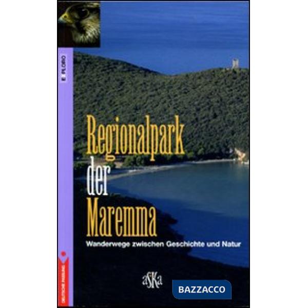 Regional Park der Maremma. Wanderwege zwischen Geschichte und Natur