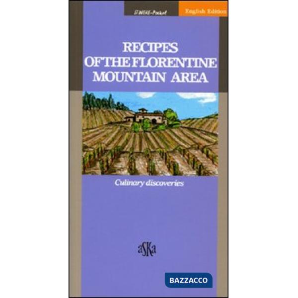 Recipes of the Florentine mountain area. Culinary discoveries