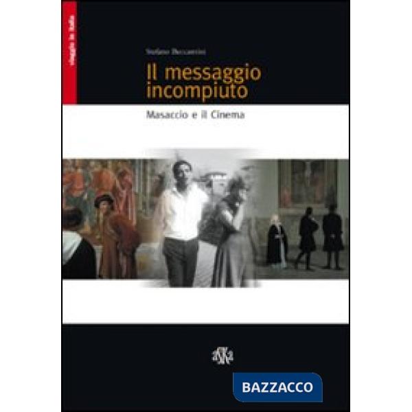 Messaggio incompiuto. Masaccio e il cinema (Il)