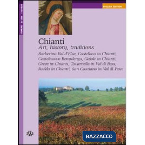 Chianti. Art, history, traditions