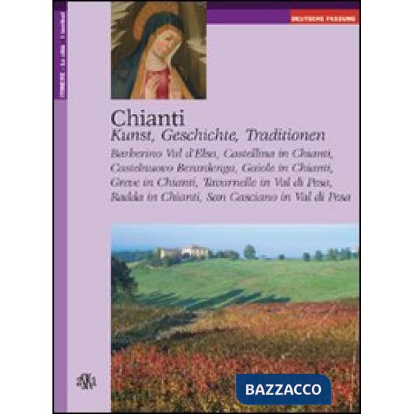 Chianti. Kunst, Geschichte, Traditionen