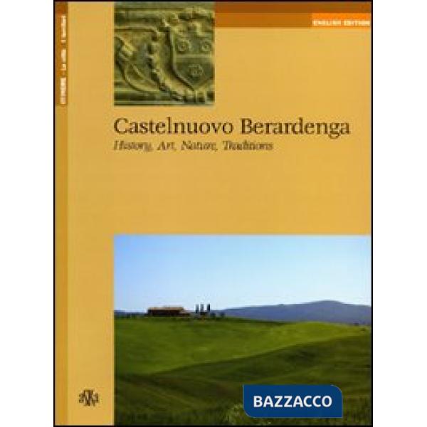 Castelnuovo Berardenga. History, art, nature, traditions