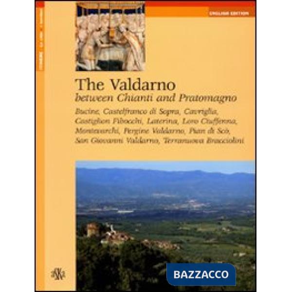 Valdarno. Between Chianti and Pratomagno (The)