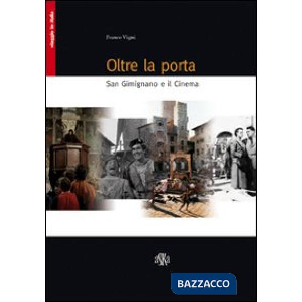 Oltre la porta. San Gimignano e il cinema