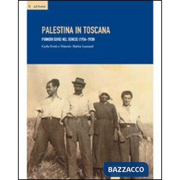Palestina in Toscana. Pionieri ebrei nel Senese (1934-1938)