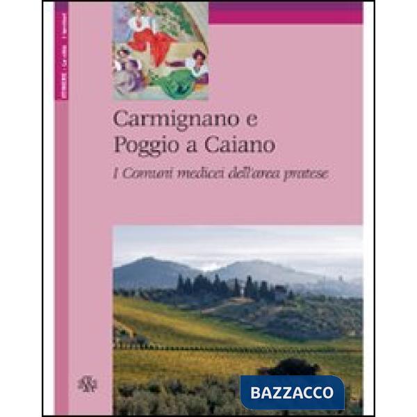 Carmignano e Poggio a Caiano. I comuni medicei dell'area pratese