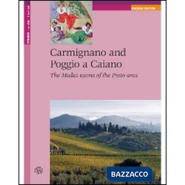Carmignano and Poggio a Caiano. The medici towns of the Prato area