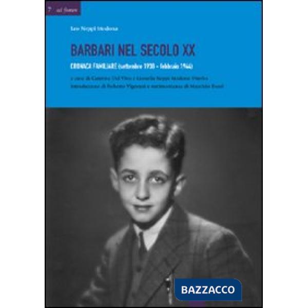 Barbari nel secolo XX. Cronaca familiare (settembre 1938-febbraio 1944)