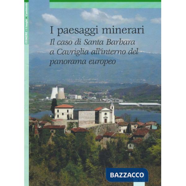 Paesaggi minerari. Il caso di Santa Barbara a Cavriglia all'interno del panorama europeo (I)