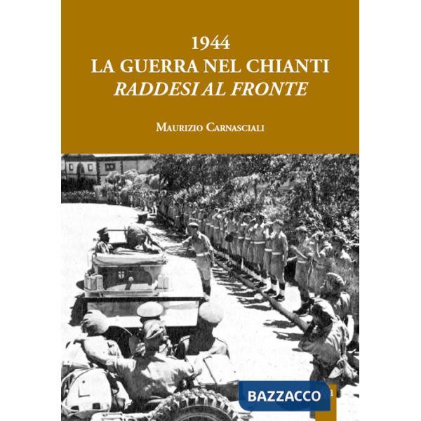 1944 la guerra nel Chianti. Raddesi al fronte
