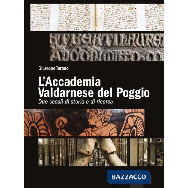 Accademia valdarnese del Poggio. Due secoli di storia e di ricerca (L')