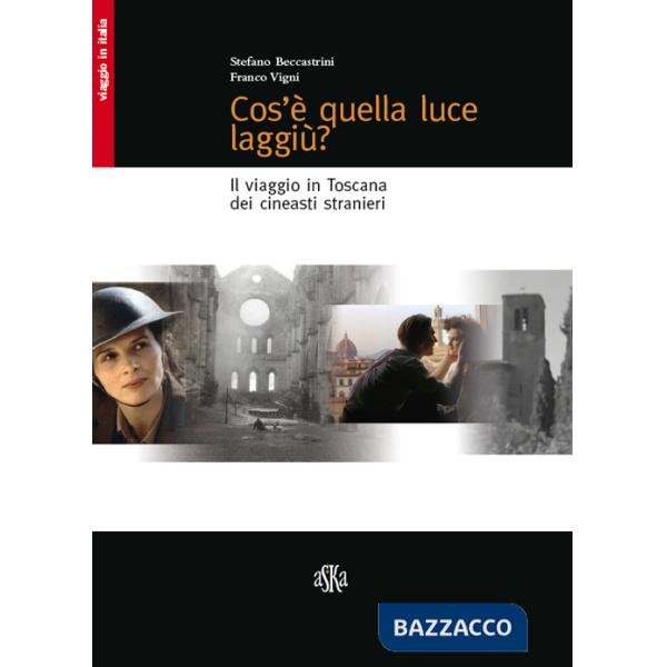 Cos'è quella luce laggiù? Il viaggio in Toscana dei cineasti stranieri