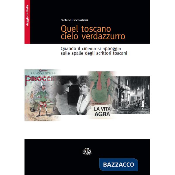 Quel toscano cielo verdazzurro. Quando il cinema si appoggia sulle spalle degli scrittori toscani