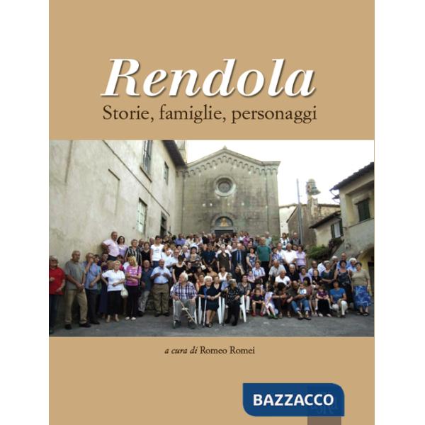 Rendola. Storie, famiglie, personaggi