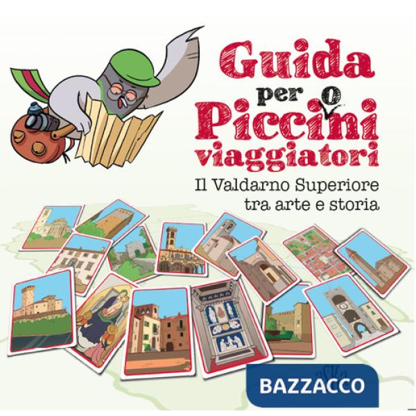 Guida per Picci(O)ni. Il Valdarno Superiore tra arte e storia