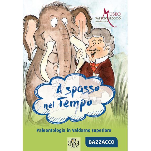 Paleontologia in Valdarno superiore. A spasso nel tempo. Per la Scuola media
