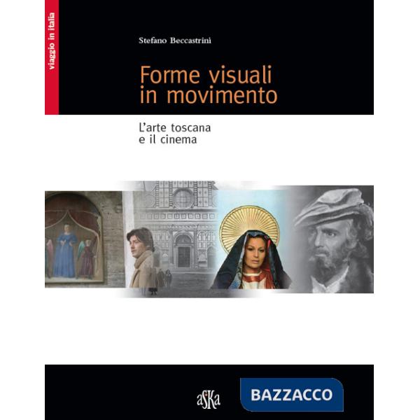Forme visuali in movimento. L'arte toscana e il cinema