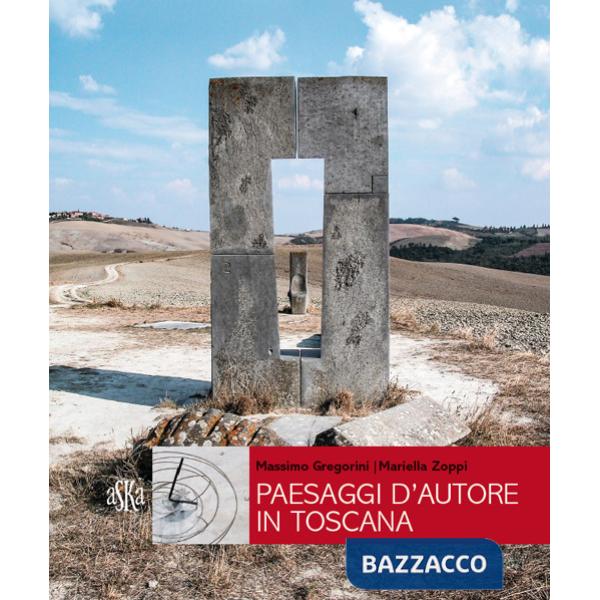 Paesaggi d'autore in Toscana. Aria, acqua, terra