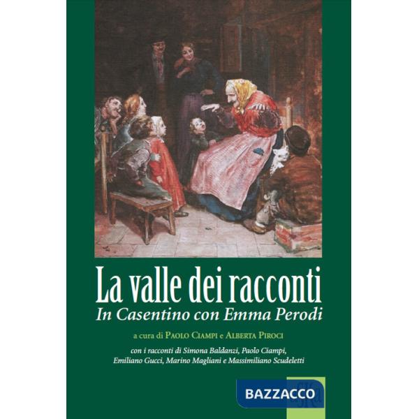 Valle dei racconti. In Casentino con Emma Perodi (La)