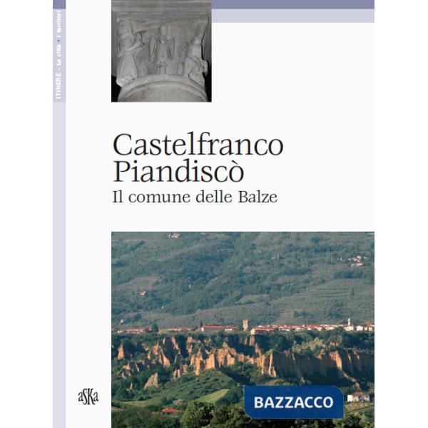 Castelfranco Piandiscò. Il comune delle Balze