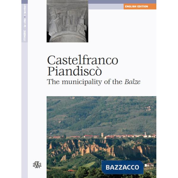 Castelfranco Piandiscò. Il comune delle Balze. Ediz. inglese